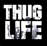 Thug life